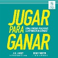 Cover-Bild zum Titel 'Jugar para ganar' von 'A. G. Lafley, Roger L. Martin'