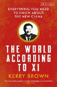 Cover-Bild zum Titel 'The World According to Xi' von 'Kerry Brown'
