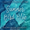 Cover-Bild zum Titel 'Summer Bird Blue Lib/E' von 'Akemi Dawn Bowman'