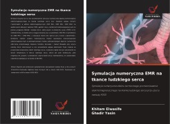 Cover-Bild zum Titel 'Symulacja numeryczna EMR na tkance ludzkiego serca' von 'Khitam Elwasife, Ghadir Yasin'