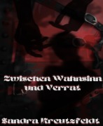 Cover-Bild zum Titel 'Zwischen Wahnsinn und Verrat' von 'Sandra Kreutzfeldt'