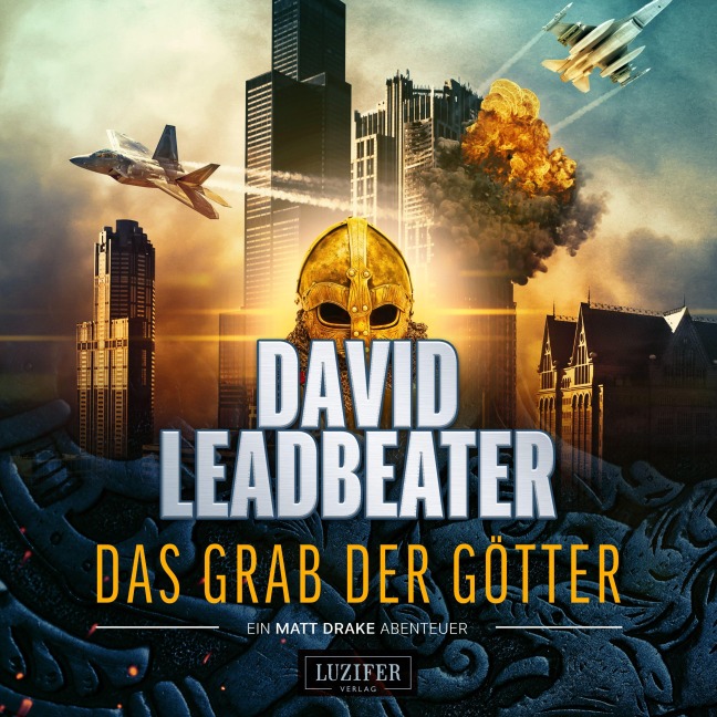DAS GRAB DER GÖTTER (Matt Drake Abenteuer 4) - David Leadbeater