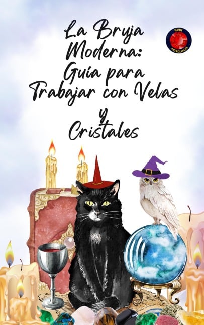 La Bruja Moderna: Guía para Trabajar con Velas y Cristales - Alina Rubi