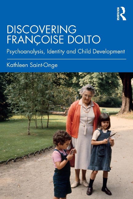 Discovering Françoise Dolto - Kathleen Saint-Onge