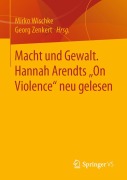 Cover-Bild zum Titel 'Macht und Gewalt. Hannah Arendts "On Violence" neu gelesen' von ''