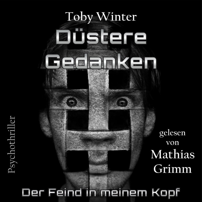 Düstere Gedanken - Der Feind in meinem Kopf - Toby Winter