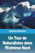 Cover-Bild zum Titel 'Un Tour de Naturalistes dans l'Extrême Nord' von 'Charles Martins'
