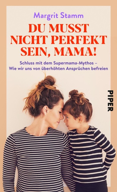 Du musst nicht perfekt sein, Mama! - Margrit Stamm