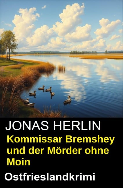 Kommissar Bremshey und der Mörder ohne Moin: Ostfrieslandkrimi - Jonas Herlin