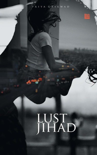 Lust Jihad - Priya A Gaikwad