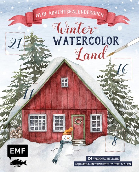 Mein Adventskalender-Buch: Winter-Watercolor-Land - Laura Stahlmann, Silvia Muchwitsch, Jowita Marczuk, Elisa Peth, Jana Wind