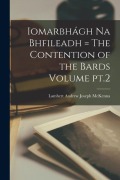 Cover-Bild zum Titel 'Iomarbhágh na Bhfileadh = The Contention of the Bards Volume pt.2' von 'Lambert Andrew Joseph McKenna'