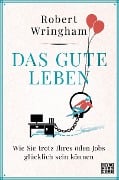 Das gute Leben - Robert Wringham