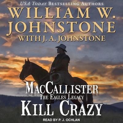 Kill Crazy Lib/E - J. A. Johnstone, William W. Johnstone
