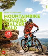 Cover-Bild zum Titel 'Mountainbike-Paradies Pfälzerwald' von 'Patrick Wiedemann'