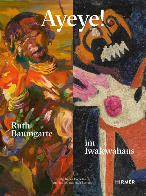 Ayeye! Ruth Baumgarte im Iwalewahaus - 