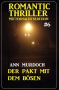 Cover-Bild zum Titel 'Der Pakt mit dem Bösen: Romantic Thriller Mitternachtsedition 6' von 'Ann Murdoch'