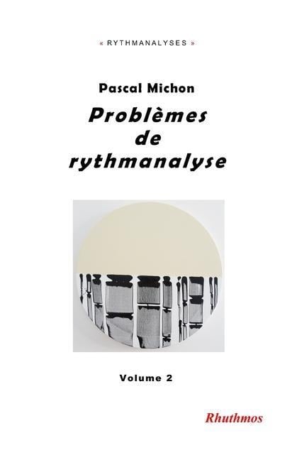 Problèmes de rythmanalyse: II - Pascal Michon