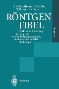 Röntgenfibel - W. S. Rau, K. Sartor, G. W. Kauffmann, T. Roeren