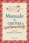 Manuale di cucina sentimentale - Martina Liverani
