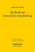 Cover-Bild zum Titel 'Das Recht auf menschliche Entscheidung' von 'Dorothea Mund'
