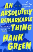 Cover-Bild zum Titel 'An Absolutely Remarkable Thing' von 'Hank Green'