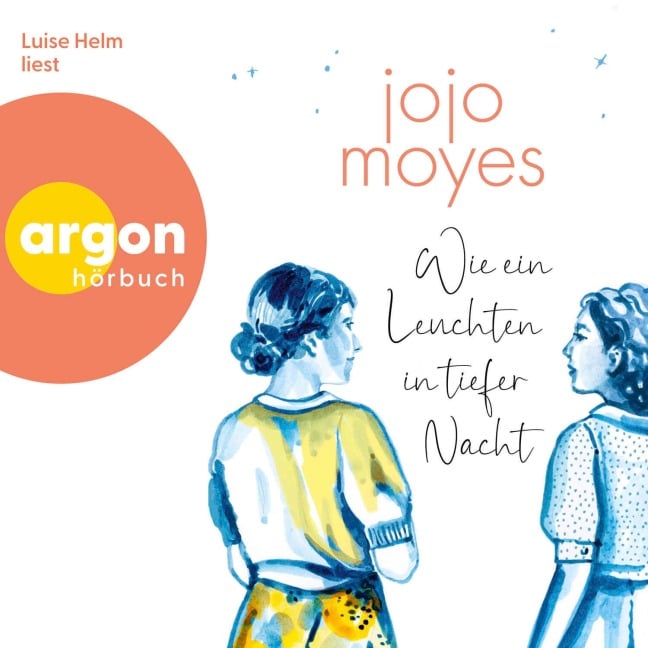 Wie ein Leuchten in tiefer Nacht - Jojo Moyes