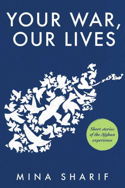 Your War, Our Lives - Mina Sharif