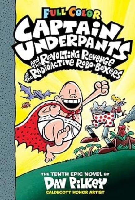 Captain Underpants Band 10 - Captain Underpants und die abscheuliche Rache der radioaktiven Robo-Boxer - Dav Pilkey