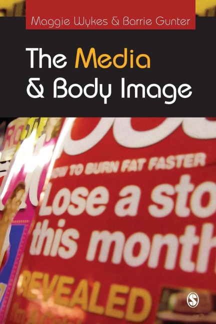 The Media and Body Image - Maggie Wykes, Barrie Gunter