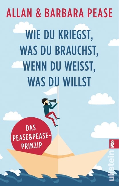 Wie du kriegst, was du brauchst, wenn du weißt, was du willst - Allan Pease, Barbara Pease