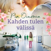 Cover-Bild zum Titel 'Kahden tulen välissä' von 'Pia Oinonen'