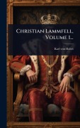 Cover-Bild zum Titel 'Christian Lammfell, Volume 1...' von 'Karl Von Holtei'