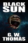 Cover-Bild zum Titel 'Black Sun (The Black Sun, #1)' von 'G. W. Thomas'