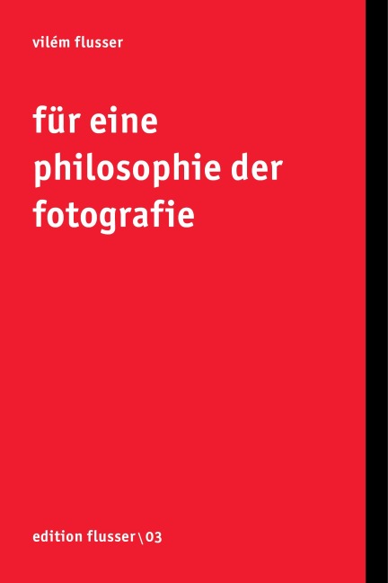 Für eine Philosophie der Fotografie - Vilem Flusser