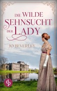 Cover-Bild zum Titel 'Die wilde Sehnsucht der Lady' von 'Jo Beverley'