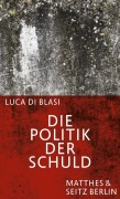 Cover-Bild zum Titel 'Die Politik der Schuld' von 'Luca Di Blasi'