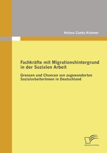 Fachkräfte mit Migrationshintergrund in der Sozialen Arbeit - Helena Cunha Krönner