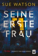 Cover-Bild zum Titel 'Seine erste Frau' von 'Sue Watson'