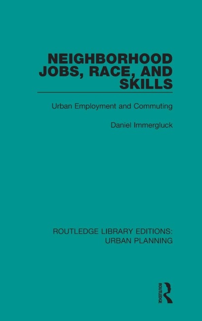 Neighborhood Jobs, Race, and Skills - Daniel Immergluck
