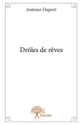 Cover-Bild zum Titel 'Drôles de rêves' von 'Antoine Duport'