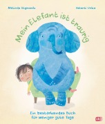 Cover-Bild zum Titel 'Mein Elefant ist traurig - Ein bestärkendes Buch für weniger gute Tage' von 'Melinda Szymanik'