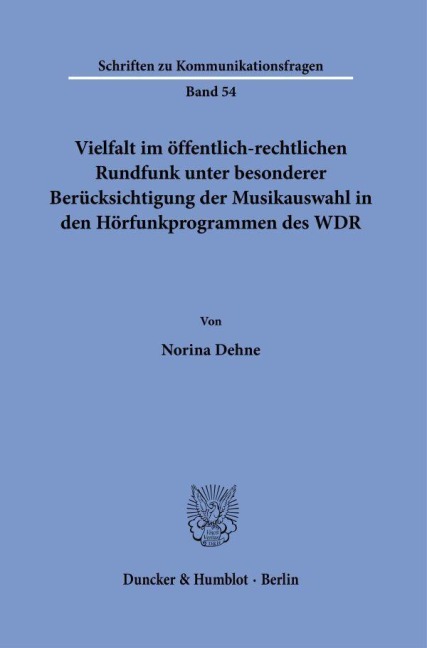Vielfalt im öffentlich-rechtlichen Rundfunk unter besonderer Berücksichtigung der Musikauswahl in den Hörfunkprogrammen des WDR - Norina Dehne