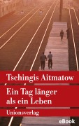 Cover-Bild zum Titel 'Ein Tag länger als ein Leben' von 'Tschingis Aitmatow'