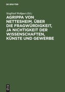 Cover-Bild zum Titel 'Agrippa von Nettesheim. Über die Fragwürdigkeit, ja Nichtigkeit der Wissenschaften, Künste und Gewerbe' von ''