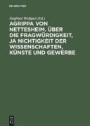 Cover-Bild zum Titel 'Agrippa von Nettesheim. Über die Fragwürdigkeit, ja Nichtigkeit der Wissenschaften, Künste und Gewerbe' von ''