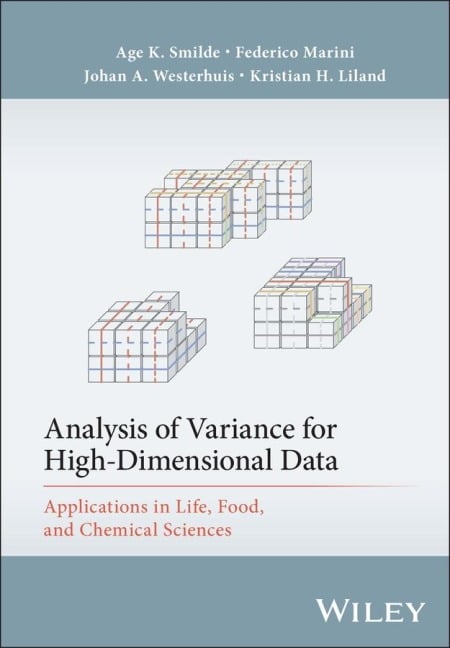 Analysis of Variance for High-Dimensional Data - Age K. Smilde, Federico Marini, Johan A. Westerhuis, Kristian Hovde Liland