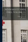 Cover-Bild zum Titel 'Névroses Et Idées Fixes, Volume 2...' von 'Pierre Janet, Fulgence Raymond'