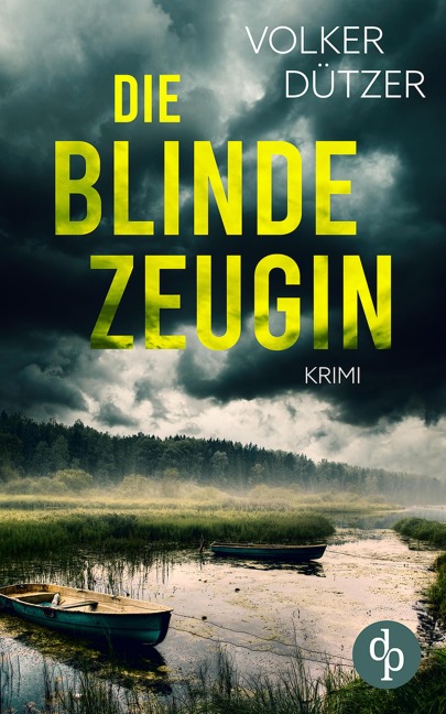 Die blinde Zeugin - Volker Dützer