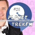 Cover-Bild zum Titel 'Planet Trek fm #31 - Die ganze Welt von Star Trek' von 'Björn Sülter'